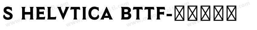 S HELVTICA BTTF字体转换